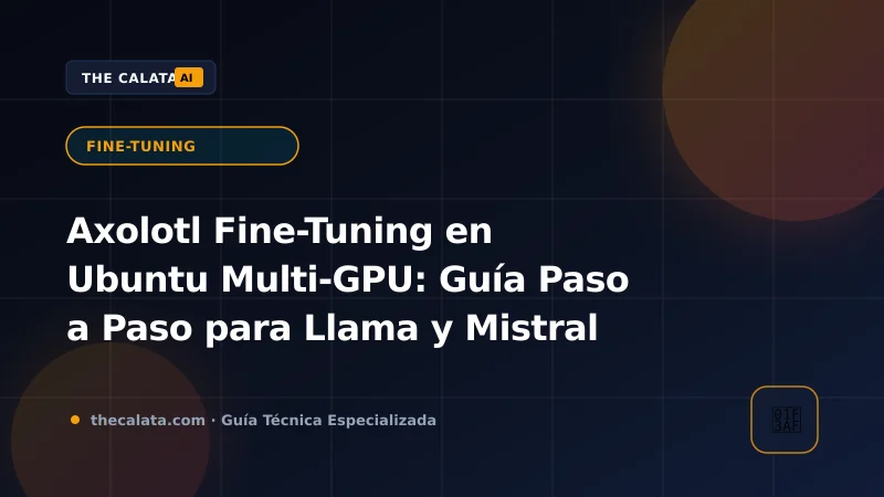 Entrenamiento distribuido de LLMs con Axolotl y DeepSpeed en Ubuntu Linux